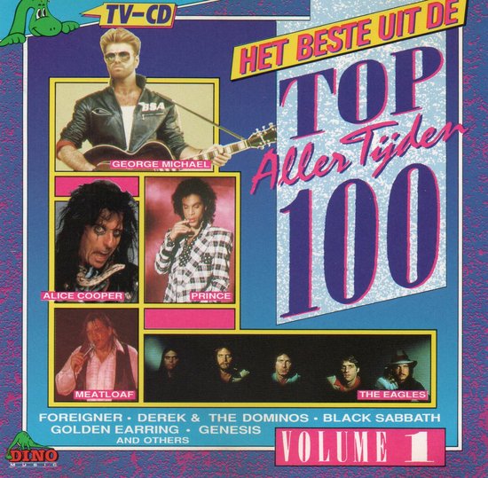 Het beste uit de Top 100 aller tijden - Volume 1 - The Eagles, Meat Loaf, Prince, Foreigner, Genesis, Golden Earring