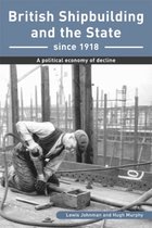Exeter Maritime Studies- British Shipbuilding and the State since 1918