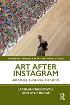 Routledge Advances in Art and Visual Studies - Art After Instagram