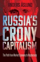 Russia`s Crony Capitalism – The Path from Market Economy to Kleptocracy