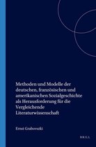 Methoden Und Modelle Der Deutschen, FranzÃ¶sischen Und Amerikanischen Sozialgeschichte ALS Herausforderung FÃ¼r Die Vergleichende Literaturwissenschaft