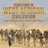 Traditions of West African Civilization History of West Africa Grade 6 Children's Ancient History