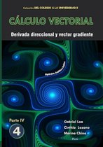 Libro 4 de Cálculo Vectorial - Colección del Colegio a la Universidad II de Gabriel Loa- Cálculo vectorial Libro 4 - Parte IV
