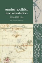 Liverpool Latin American Studies- Armies, Politics and Revolution