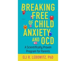 Breaking Free of Child Anxiety and OCD