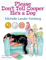 Cooper the Dog- Please Don't Tell Cooper He's a Dog, Book 1 of the Cooper the Dog series (Mom's Choice Award Recipient-Gold)