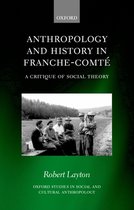 Oxford Studies in Social and Cultural Anthropology- Anthropology and History in Franche-Comté