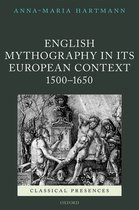 Classical Presences- English Mythography in its European Context, 1500-1650