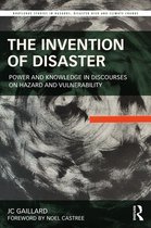 Routledge Studies in Hazards, Disaster Risk and Climate Change - The Invention of Disaster