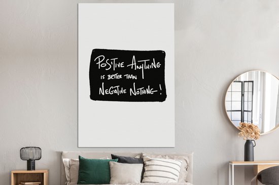 Tableau sur toile Tout positif vaut mieux que rien de négatif ! - Citations - Positivité - Proverbes - 120x180 cm - Décoration murale XXL