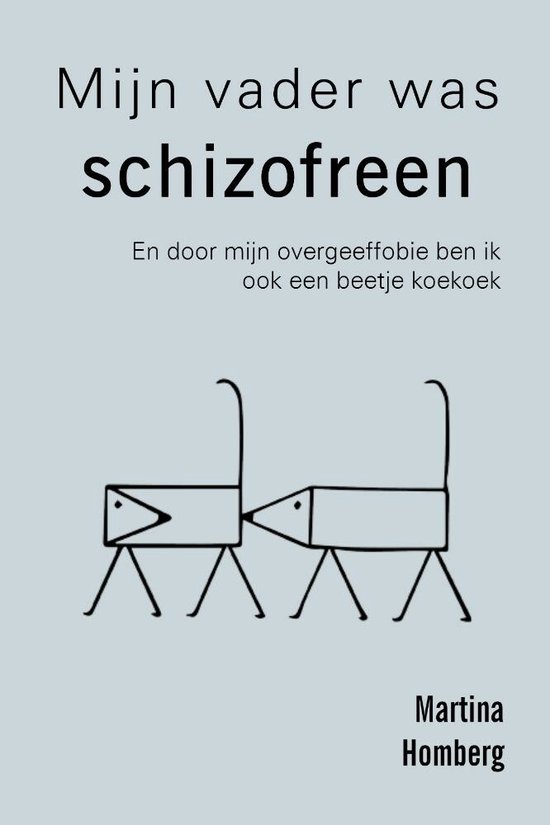 Mijn vader was schizofreen - En door mijn overgeeffobie ben ik ook een beetje koekoek