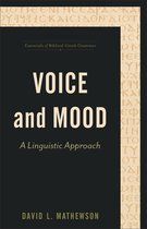 Essentials of Biblical Greek Grammar - Voice and Mood (Essentials of Biblical Greek Grammar)