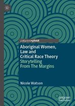 Palgrave Studies in Race, Ethnicity, Indigeneity and Criminal Justice- Aboriginal Women, Law and Critical Race Theory