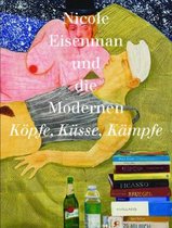 Nicole Eisenman and the Modernists. Koepfe, Kusse, Kampfe