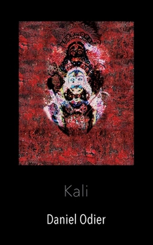 Abstracte afbeelding van het godin Kali in rood, zwart en wit met teksten "Kali" en "Daniel Odier".