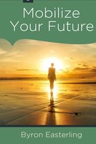 Mobilize Your Future