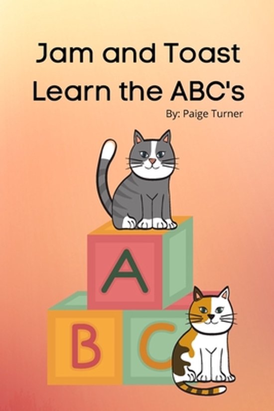 The Adventures of Jam and Toast Jam and Toast Learn the ABC's, Paige