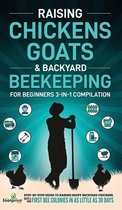 Self Sufficient Sustainable Survival Secrets- Raising Chickens, Goats & Backyard Beekeeping For Beginners