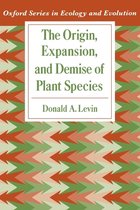 Oxford Series in Ecology and Evolution-The Origin, Expansion, and Demise of Plant Species