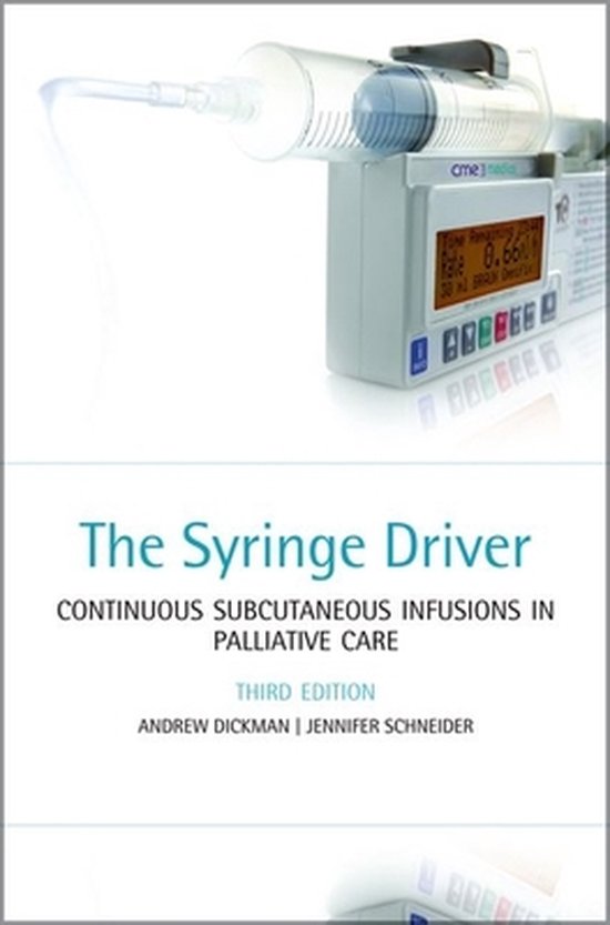 The Syringe Driver 9780199569724 Andrew Dickman Boeken