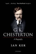 G K Chesterton A Biography