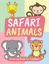 Safari Animals Coloring Book for Toddlers: Big Animal Illustrations for Toddlers, Boys and Girls Ages 1-3