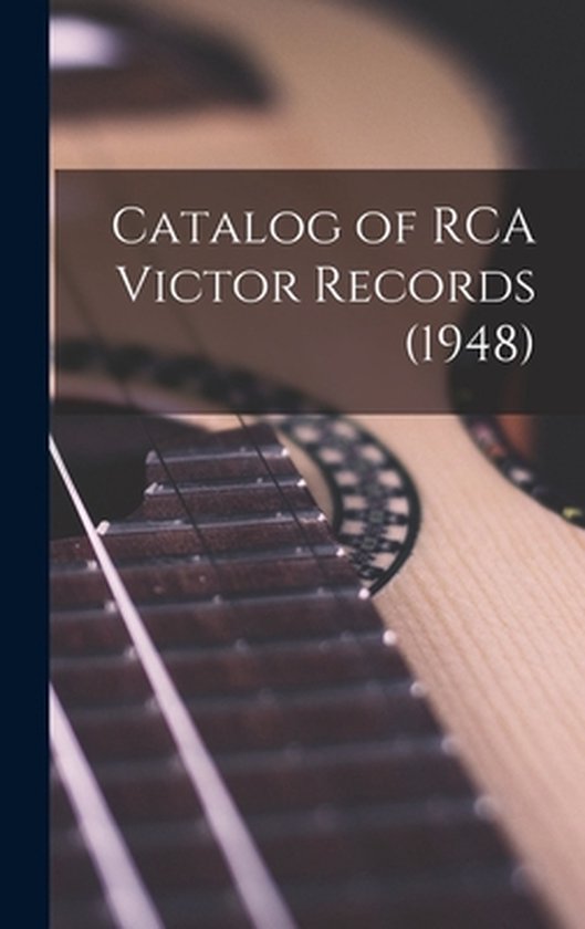 Catalog of RCA Victor Records (1948) 9781013431395 Anonymous