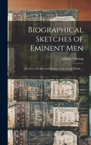 Biographical Sketches of Eminent Men