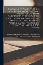 Statement of Payments to the Synod Fund of the Presbyterian Church of Canada in Connection With the Church of Scotland, for Defraying the Expenses of