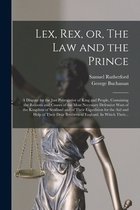 Lex, Rex, or, The Law and the Prince