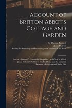 Account of Britton Abbot's Cottage and Garden