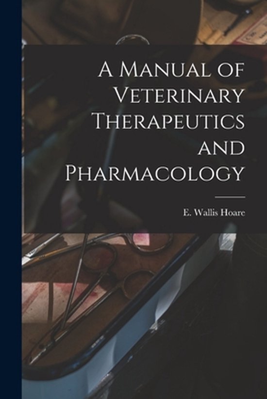 A Manual of Veterinary Therapeutics and Pharmacology [microf ... - cover