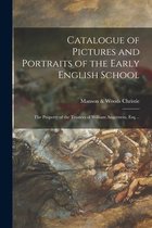 Catalogue of Pictures and Portraits of the Early English School