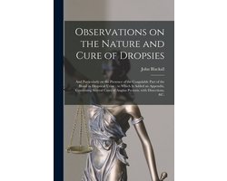 Observations on the Nature and Cure of Dropsies