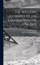 The Western Journals of Dr. George Hunter, 1796-1805