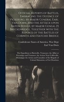 Official Reports of Battles, Embracing the Defence of Vicksburg, by Major General Earl Van Dorn, and the Attack Upon Baton Rouge, by Major Geneal [!]