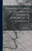 Primeras Páginas De Un Libro De Leyendas Históricas De Venezuela