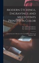Modern Etchings, Engravings and Mezzotints Printed in Color