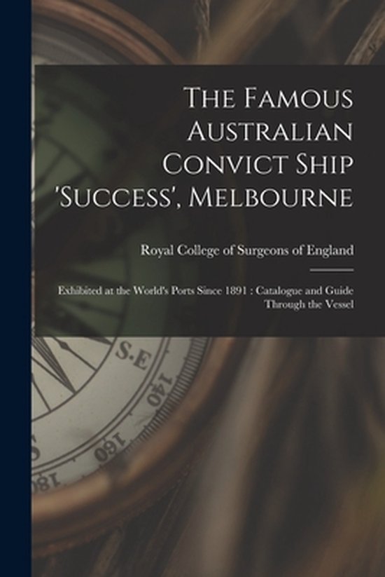 The Famous Australian Convict Ship 'Success', Melbourne - cover