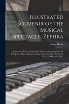 Illustrated Souvenir of the Musical Spectacle, Zephra [microform]