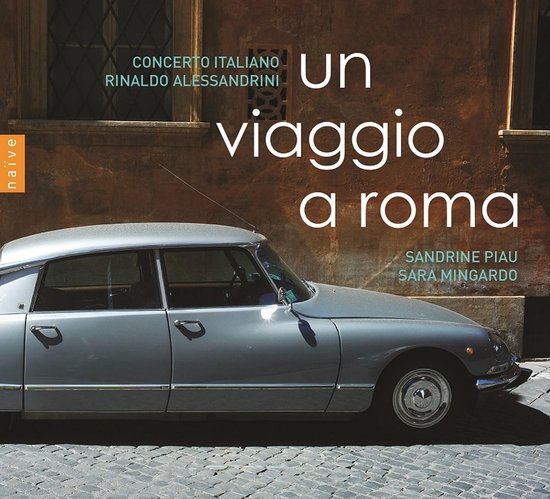 Concerto Italiano, Rinaldo Alessandrini, Sandrine Piau, Sara Mingardo - Un Viaggio A Roma (CD)