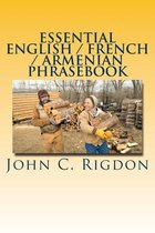 Essential English / French / Armenian Phrasebook