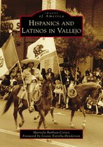 Images of America- Hispanics and Latinos in Vallejo