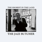 The Jazz Butcher - The Highest In The Land (CD)