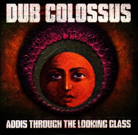 Dub Colossus - Addis Through The Looking Glass (CD)