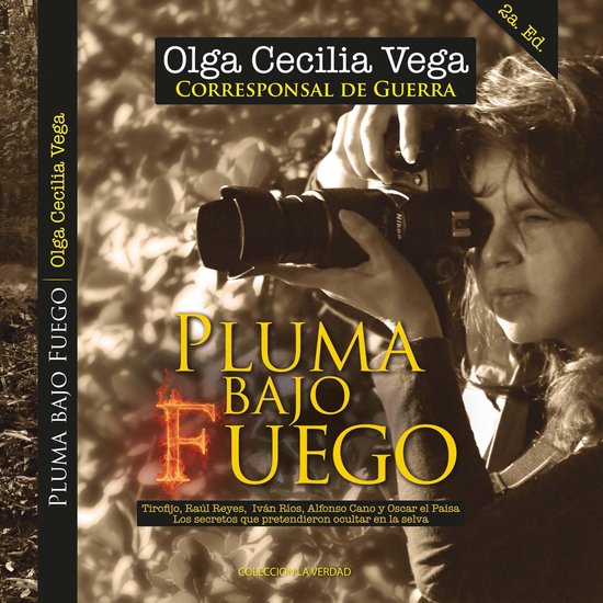 Pluma Bajo Fuego: Tirofijo, Raúl Reyes, Iván Ríos, Alfons ... - cover