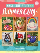 Art Makers - Make Cute Stuff with Polymer Clay