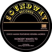Chico Mann - Nobody Wants To (7" Vinyl Single)