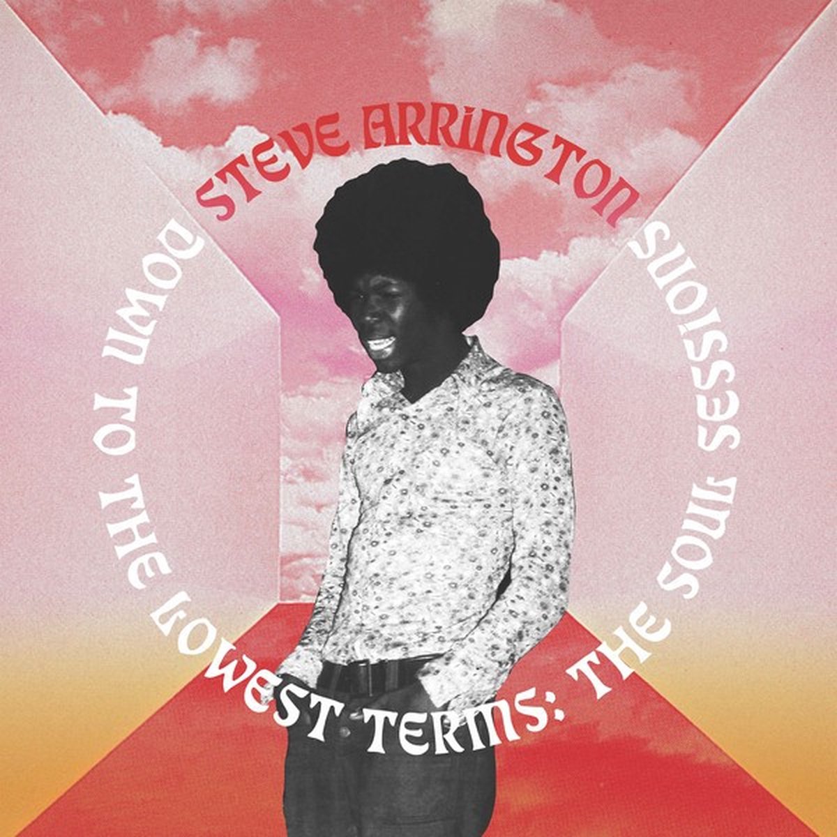 Steve Arrington - Down To The Lowest Terms: The Soul Sessions (2 LP)