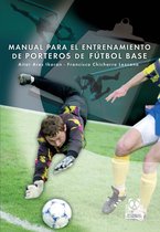 Fútbol - Manual para el entrenamiento de porteros de fútbol base